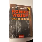 Koniec wojny  Gra o Berlin - David L. Robbins